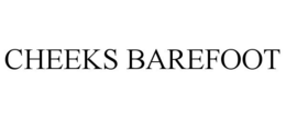 CHEEKS BAREFOOT trademark