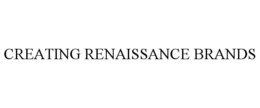 CREATING RENAISSANCE BRANDS trademark