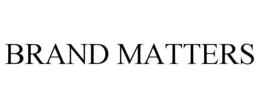 BRAND MATTERS trademark