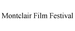 MONTCLAIR FILM FESTIVAL trademark