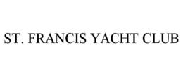 ST. FRANCIS YACHT CLUB trademark