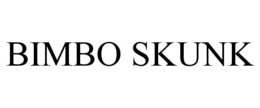 BIMBO SKUNK trademark