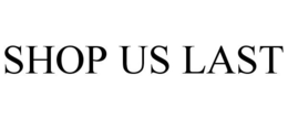 SHOP US LAST trademark