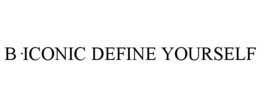 B·ICONIC DEFINE YOURSELF trademark