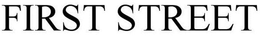 FIRST STREET trademark