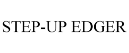 STEP-UP EDGER trademark