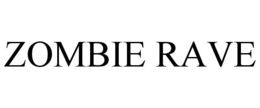 ZOMBIE RAVE trademark