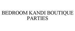 BEDROOM KANDI BOUTIQUE PARTIES trademark