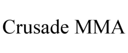 CRUSADE MMA trademark