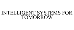 INTELLIGENT SYSTEMS FOR TOMORROW trademark