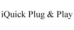 IQUICK PLUG & PLAY trademark