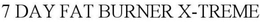 7 DAY FAT BURNER X-TREME trademark