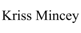 KRISS MINCEY trademark