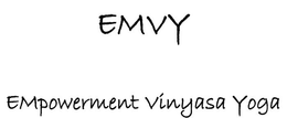 EMVY: EMPOWERMENT VINYASA YOGA trademark