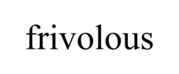 FRIVOLOUS trademark