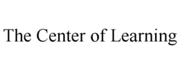 THE CENTER OF LEARNING trademark
