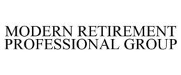MODERN RETIREMENT PROFESSIONAL GROUP trademark