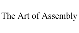 THE ART OF ASSEMBLY trademark