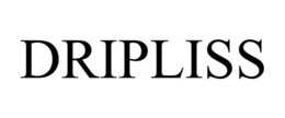 DRIPLISS trademark