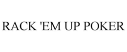 RACK 'EM UP POKER trademark