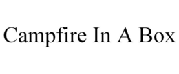 CAMPFIRE IN A BOX trademark