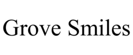 GROVE SMILES trademark