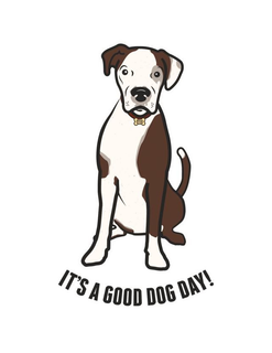 IT'S A GOOD DOG DAY! OTIS trademark