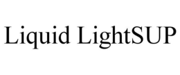 LIQUID LIGHTSUP trademark