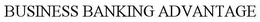 BUSINESS BANKING ADVANTAGE trademark