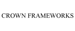 CROWN FRAMEWORKS trademark