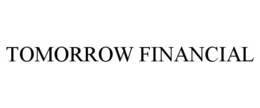 TOMORROW FINANCIAL trademark