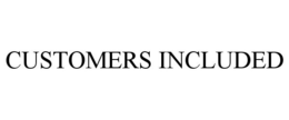 CUSTOMERS INCLUDED trademark