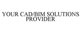 YOUR CAD/BIM SOLUTIONS PROVIDER trademark