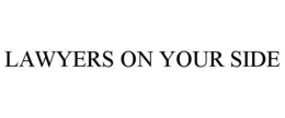 LAWYERS ON YOUR SIDE trademark