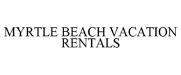 MYRTLE BEACH VACATION RENTALS trademark