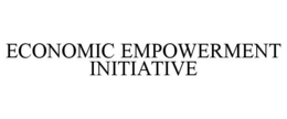 ECONOMIC EMPOWERMENT INITIATIVE trademark