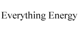 EVERYTHING ENERGY trademark