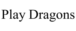 PLAY DRAGONS trademark