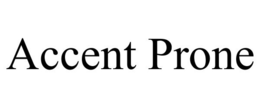 ACCENT PRONE trademark