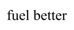 FUEL BETTER trademark