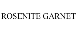 ROSENITE GARNET trademark