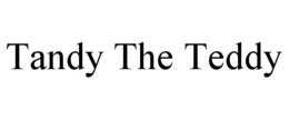 TANDY THE TEDDY trademark