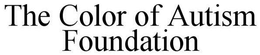THE COLOR OF AUTISM FOUNDATION trademark
