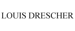 LOUIS DRESCHER trademark
