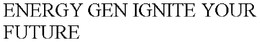 ENERGY GEN IGNITE YOUR FUTURE trademark