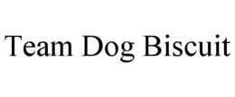 TEAM DOG BISCUIT trademark