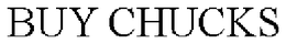 BUY CHUCKS trademark