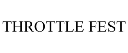 THROTTLE FEST trademark