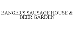 BANGER'S SAUSAGE HOUSE & BEER GARDEN trademark