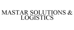MASTAR SOLUTIONS & LOGISTICS trademark